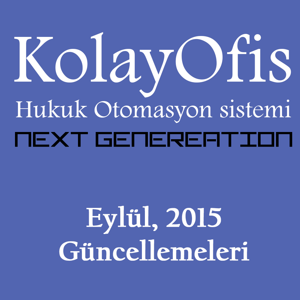 KolayOfis Hukuk Otomasyon Sistemi Eylül 2015 Güncellemeleri