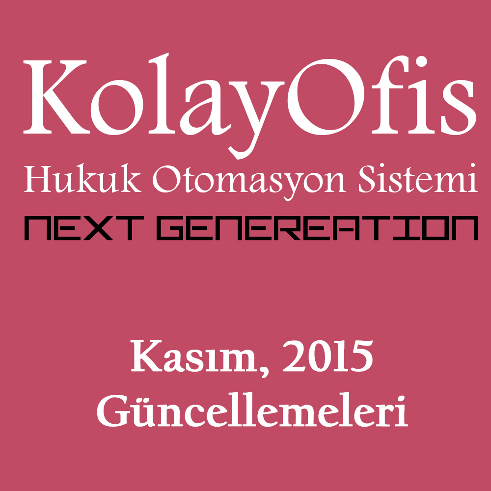 KolayOfis Hukuk Otomasyon Sistemi Kasım 2015 Güncellemeleri