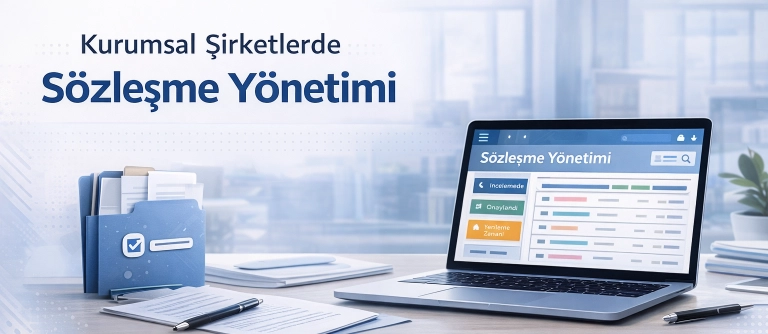 Kurumsal Şirketlerde Sözleşme Yönetimi